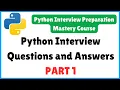Python Interview Questions and Answers - PART 1 Python Interview Preparation Mastery Course