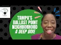 Living in Tampa A Deep Dive into the Ballast Point Neighborhood Moving to Tampa Florida