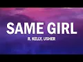 Lagu R. Kelly - Same Girl (Lyrics) ft. Usher
