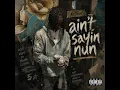 Aint sayin nun (feat. H3rkio)
