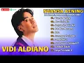 Download Lagu VIDI ALDIANO - NUANSA BENING - AKU CINTA DIA - SENYUMIN DULU AJA || LAGU POP TERPOPULER 2024