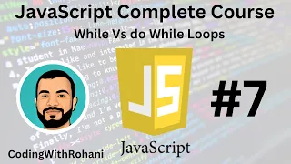 JavaScript Complete Course While Vs do While Loops CodingWithRohani