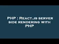PHP React js server side rendering with PHP