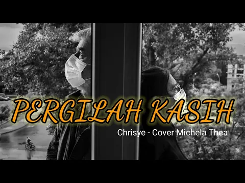 Download MP3 PERGILAH KASIH -- CHRISYE COVER MICHELA THEA + (LIRIK LAGU) EVERLASTING SONG