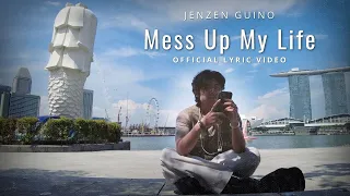 Jenzen Guino - Mess Up My Life (Official Lyric Video)