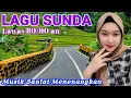 Lagu BIKIN MERINDING POP SUNDA PALING ENAK BUAT SANTAI | TERINGAT SAAT DI KAMPUNG BIKIN MERINDING