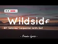 Wildside - Sabrina Carpenter with Sofia Carson (Lyrics) 🎶