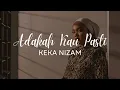 Download Lagu KEKA NIZAM - Adakah Kau Pasti (Video Lirik)