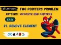 27 Remove Element Two Pointers Opposite End Pointers Pattern