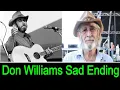 The Real Life Story and Sad ending of Don Williams ED