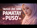 Lagu TAUSUG LOVE SONG-PAMATAY PUSO' - TAOSUGINSIDE @sofhianiza 