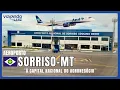 We flew to Sorriso-MT to visit the city and the airport