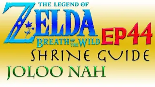 HOW TO FIND AND COMPLETE JOLOO NAH SHRINE - LOZ BOTW Shrine Guide
