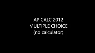 AP Calculus BC 2012 Multiple Choice no calculator