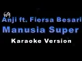Download Lagu Anji ft  Fiersa Besari - Manusia Super (Karaoke Version by QraOke)