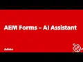 AEM Forms AI Assistant in Action