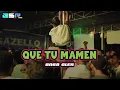 Lagu BASS GLER SENTAK - QUE TU MAMEN -_Papa Adung_REMIX