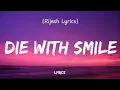 DIE WITH SMILE (Lyrics) – Deep Emotional \u0026 Aesthetic Version | New Lyrics Video 2025 |