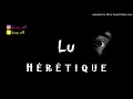 Lu - Heretique
