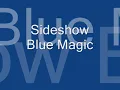 Blue Magic Sideshow