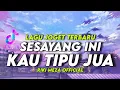 Download Lagu SESAYANG INI KAU TIPU JUA ~ LAGU JOGET VIRAL TERBARU BT RIKI MEZA REMIX💃