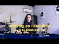 Download Lagu Moving on - Kodaline ( Cover by Afifah Ifah'nda )