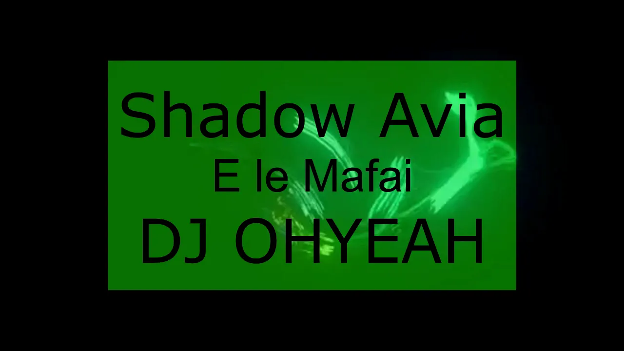 E le Mafai x Shadow Avia x DJ OHYEAH 2012 Remix