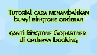 tutorial menambahkan bunyi ringtone orderan masuk apk gopartner