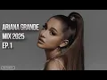 Download Lagu Ariana Grande Music Mix 2025 - EP.1 [DJ CLAD G]