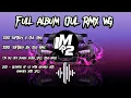 Download Lagu Full Album [IJUL RMX WG] ini yang kalian cari DJ WOLFGANG DJ JedagJedug - MrR12