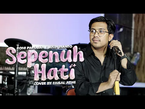 Download MP3 Sepenuh Hati - Rony Parulian Ft. Andi Rianto Cover By Faisal Azmi