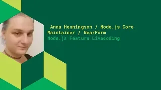 Node js Feature Livecoding - Anna Henningsen