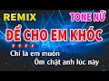 Karaoke Để Cho Em Khóc Tone Nữ Remix | Nhạc Sống Nguyễn Linh