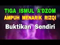 Download Lagu Tiga Ismul A'dzom - Paling Ampuh Menarik Rizqi - Buktikan Sendiri