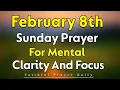 Lagu 8th February Powerful Prayer For Mental Clarity And Focus | Quiet the thoughts, hear the Truth