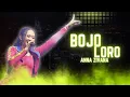 BOJO LORO - ANNA ZIVANA |  Mardatila Group
