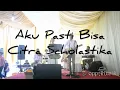 Download Lagu Citra Scholastika - Aku Pasti Bisa (cover by oppakustik) Live
