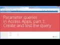 Chap 09 03 Parameter queries in access apps part 1 create and test the query