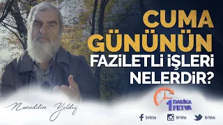 Cuma gününün faziletli işleri nelerdir?