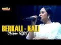 Download Lagu BERKALI  KALI - NURMA PAEJAH | OM.ADELLA FEAT CUMI CUMI AUDIO