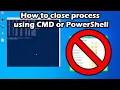 How to close process using CMD or PowerShell