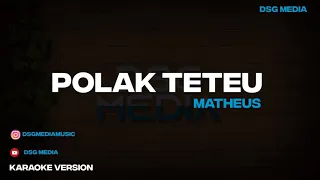 Download Polak teteu - versi karaoke (matheus) -lagu mentawai MP3