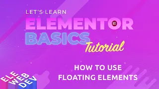 How to use the Elementor Floating Elements