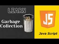 Lec 27 Garbage Collection in JavaScript Garbage Collector Code For Life