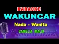 Lagu WAKUNCAR - KARAOKE Nada Wanita || Camelia Malik || Dangdut Lawas