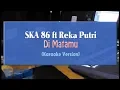 Download Lagu SKA 86 ft Reka Putri - Di Matamu (KARAOKE TANPA VOCAL)