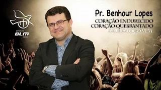 Pastor Benhour Lopes - Como mudar um Coração Duro para um Coração Quebrantado