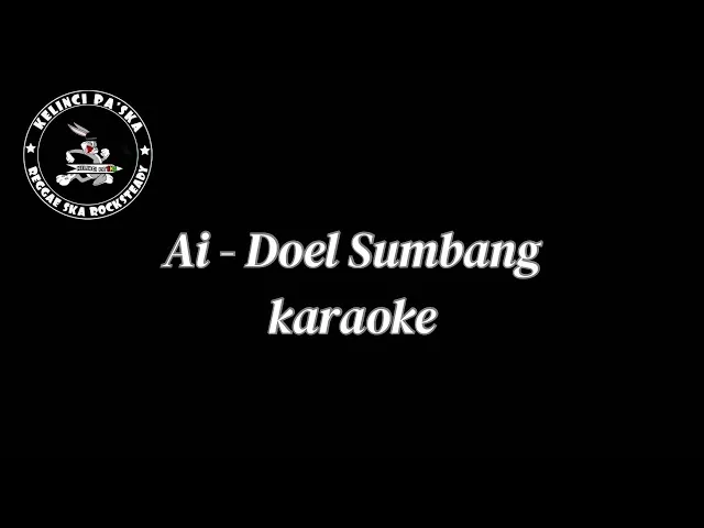 Download MP3 Ai - Doel Sumbang KARAOKE Cover Kelinci Paska (Ska Reggae Version)
