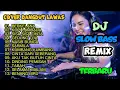 Lagu SLOW BASS DANGDUT LAWAS TERPOPULER - Full Album Nostalgia Mengenang Masa Lalu