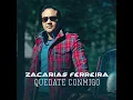 Zacarías Ferreira - Quedate Conmigo (Audio Oficial)